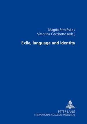 Exile, Language and Identity: Fremdsprachen ALS Arbeitssprachen de Magda Stroinska