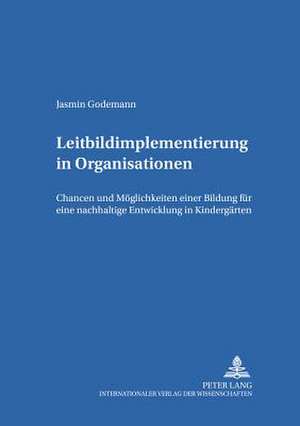 Leitbildimplementierung in Organisationen de Jasmin Godemann