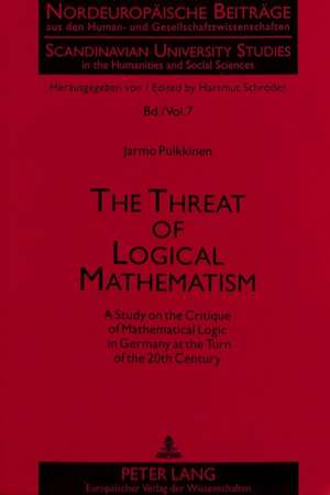 The Threat of Logical Mathematism