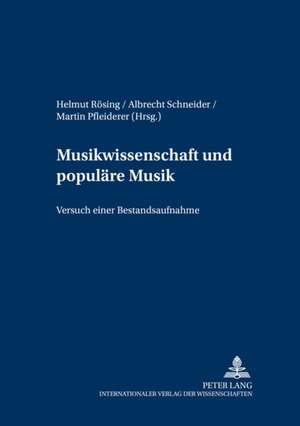 Musikwissenschaft Und Populaere Musik: Versuch Einer Bestandsaufname de Helmut Rösing