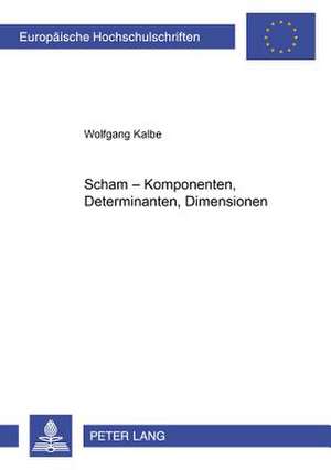 Scham - Komponenten, Determinanten, Dimensionen de Kalbe, Wolfgang