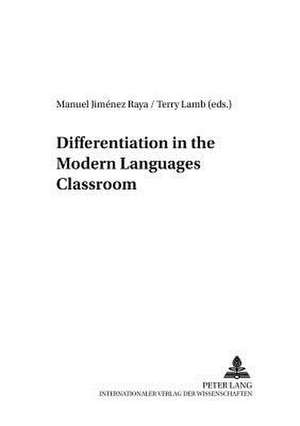 Differentiation in the Modern Languages Classroom de Manuel Jiménez Raya