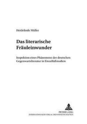 Das Literarische Fraeuleinwunder de Muller, Heidelinde