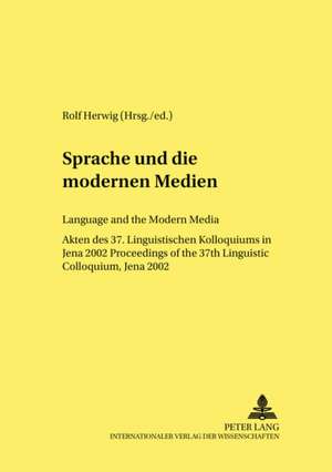 Sprache Und Die Modernen Medien. Language and the Modern Media