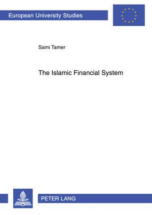 The Islamic Financial System de Sami Tamer