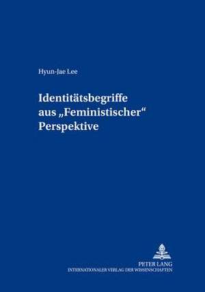 Identitaetsbegriffe Aus Feministischer Perspektive de Lee, Hyun-Jae