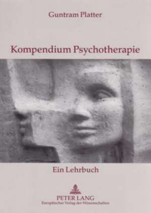 Kompendium Psychotherapie de Guntram Platter