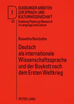 Deutsch ALS Internationale Wissenschaftssprache Und Der Boykott Nach Dem Ersten Weltkrieg: Harold Prince in Berlin de Roswitha Reinbothe