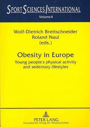 Obesity in Europe: Young People's Physical Activity and Sedentary Lifestyles de Wolf-dietrich Brettschneider