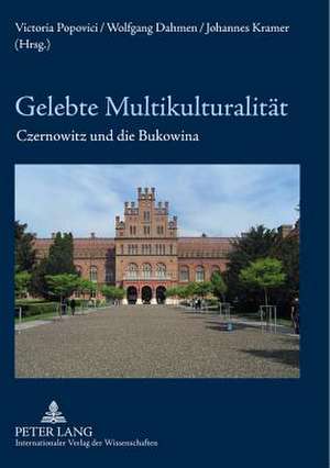 Gelebte Multikulturalitaet: Czernowitz Und Die Bukowina de Victoria Popovici