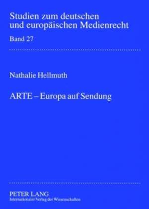 Arte - Europa Auf Sendung de Hellmuth, Nathalie