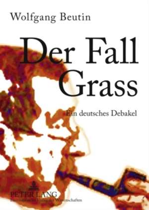 Der Fall Grass de Wolfgang Beutin