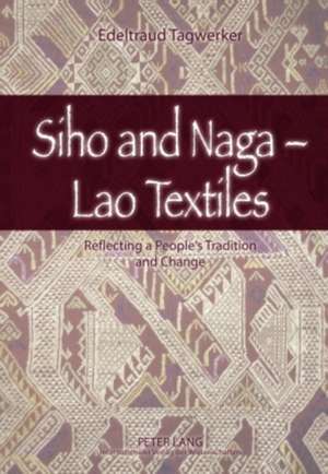 Siho and Naga - Lao Textiles de Edeltraud Tagwerker