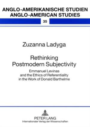 Rethinking Postmodern Subjectivity de Zuzanna Ladyga