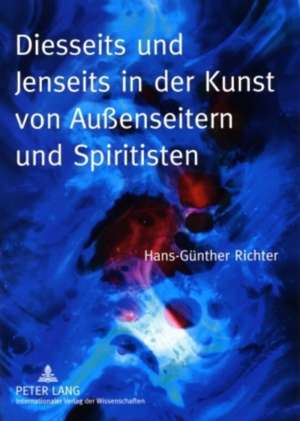 Diesseits Und Jenseits in Der Kunst Von Aussenseitern Und Spiritisten: Die Kommerzielle Verwertung Von Bestandteilen Des Persoenlichkeitsrechts Am Beispiel Von Lizenzfussballspielern de Hans-Günther Richter