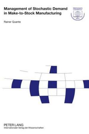 Management of Stochastic Demand in Make-To-Stock Manufacturing: Studien Zu Werner Sombart Und Einigen Seiner Zeitgenossen de Rainer Quante