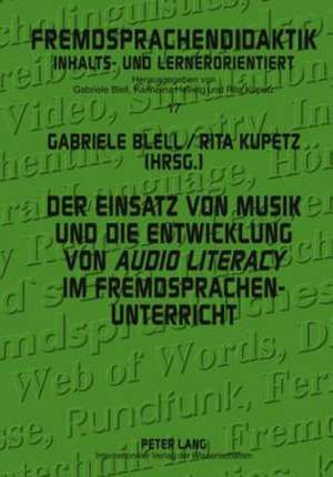 Der Einsatz Von Musik Und Die Entwicklung Von Audio Literacy Im Fremdsprachenunterricht: Anforderungen an Eine Neue Rundfunkordnung Aus Ordnungspolitischer Sicht de Gabriele Blell