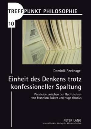 Einheit Des Denkens Trotz Konfessioneller Spaltung