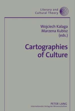 Cartographies of Culture de Wojciech Kalaga