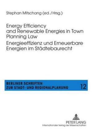 Energy Efficiency and Renewable Energies in Town Planning Law. . Energieeffizienz Und Erneuerbare Energien Im Staedtebaurecht