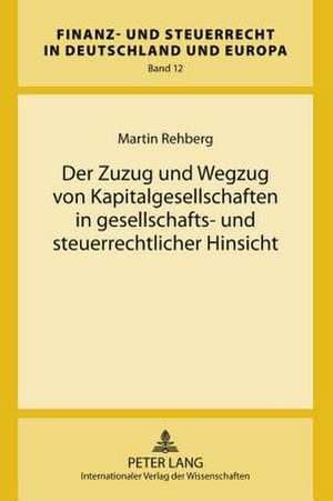 Der Zuzug Und Wegzug Von Kapitalgesellschaften in Gesellschafts- Und Steuerrechtlicher Hinsicht: Die Pilatusakten ALS Historische Quelle Der Spaetantike. de Martin Rehberg