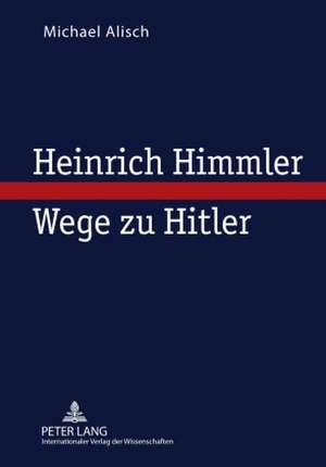 Heinrich Himmler - Wege Zu Hitler: Richard Shusterman's Philosophy and Literary Theory de Michael Alisch