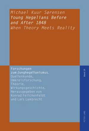 Young Hegelians Before and After 1848 de Michael Kuur Sorensen