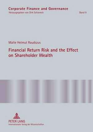 Financial Return Risk and the Effect on Shareholder Wealth de Malte Helmut Raudszus