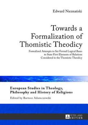 Towards a Formalization of Thomistic Theodicy de Edward Nieznanski