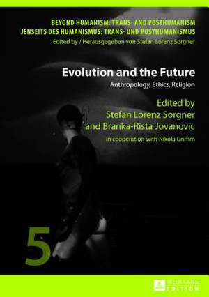 Evolution and the Future de Stefan Lorenz Sorgner