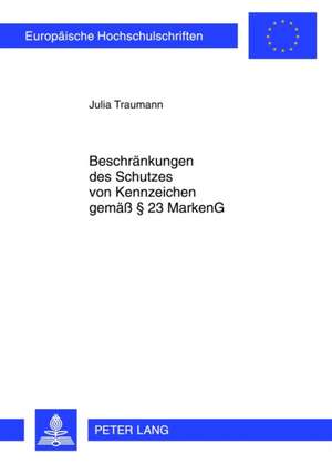 Beschraenkungen Des Schutzes Von Kennzeichen Gemaess 23 Markeng: Interpretativ, Kreativ Und Ganzheitlich Mit Gedichten de Julia Traumann