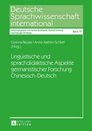 Linguistische Und Sprachdidaktische Aspekte Germanistischer Forschung Chinesisch-Deutsch: Unter Besonderer Beruecksichtigung Des Unternehmensinteresses de Corinna Reuter