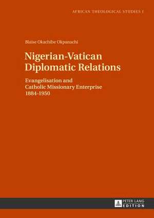 Nigerian-Vatican Diplomatic Relations de Blaise Okachibe Okpanachi