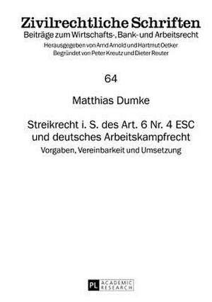 Streikrecht I. S. Des Art. 6 NR. 4 Esc Und Deutsches Arbeitskampfrecht: Vorgaben, Vereinbarkeit Und Umsetzung de Matthias Dumke