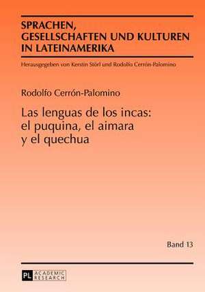 Las Lenguas de Los Incas: El Puquina, El Aimara y El Quechua de Rodolfo Cerrón-Palomino