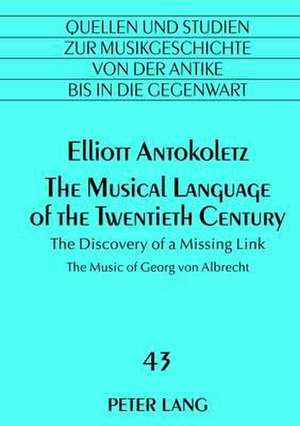 The Musical Language of the Twentieth Century de Elliott Antokoletz