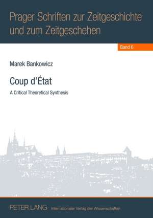 Coup D'Etat: A Critical Theoretical Synthesis de Marek Bankowicz