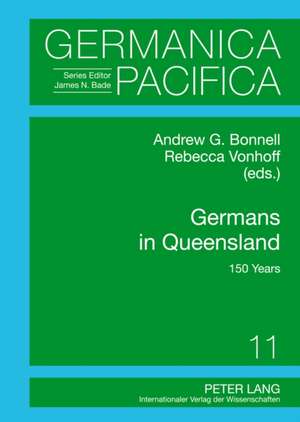 Germans in Queensland de Andrew G. Bonnell