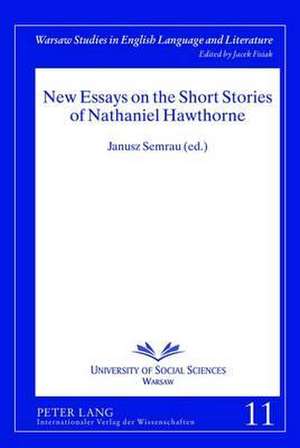 New Essays on the Short Stories of Nathaniel Hawthorne de Janusz Semrau