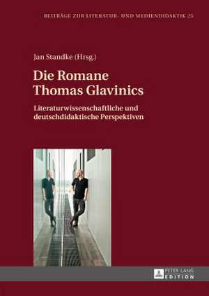 Die Romane Thomas Glavinics de Jan Standke