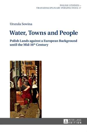 Water, Towns and People de Urszula Sowina