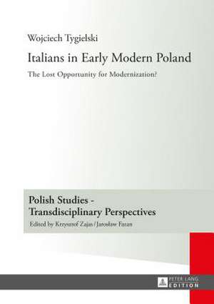 Italians in Early Modern Poland de Wojciech Tygielski