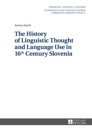 The History of Linguistic Thought and Language Use in 16th Century Slovenia: A Critical Evaluation of the Legal Treatment of Private Use Under Chinese Digital Copyright Law de Kozma Ahacic