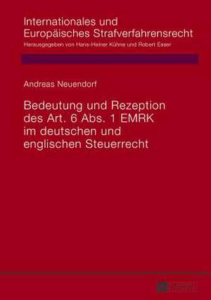 Bedeutung Und Rezeption Des Art. 6 ABS. 1 Emrk Im Deutschen Und Englischen Steuerrecht: Beratung Bei Praenataldiagnostik Und Schwangerschaftsabbruch de Andreas Neuendorf