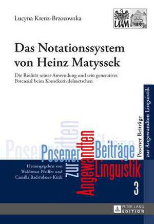 Das Notationssystem Von Heinz Matyssek: Die Realitaet Seiner Anwendung Und Sein Generatives Potenzial Beim Konsekutivdolmetschen de Lucyna Krenz-Brzozowska