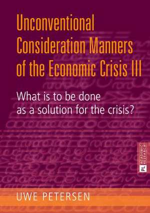 Unconventional Consideration Manners of the Economic Crisis III de Uwe Petersen