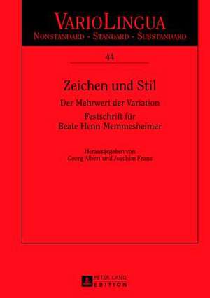 Zeichen Und Stil: Der Mehrwert Der Variation. Festschrift Fuer Beate Henn-Memmesheimer de Georg Albert