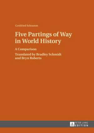 Five Partings of Way in World History de Gottfried Schramm