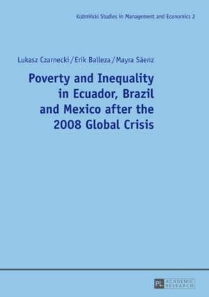 Poverty and Inequality in Ecuador, Brazil and Mexico After the 2008 Global Crisis: Ein Moderner Roman de Lukasz Czarnecki