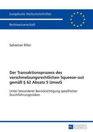 Der Transaktionsprozess Des Verschmelzungsrechtlichen Squeeze-Out Gemaess 62 Absatz 5 Umwg Unter Besonderer Beruecksichtigung Spezifischer Durchfuehru: Literaturwissenschaftliche Und -Didaktische Perspektiven de Sebastian Biller